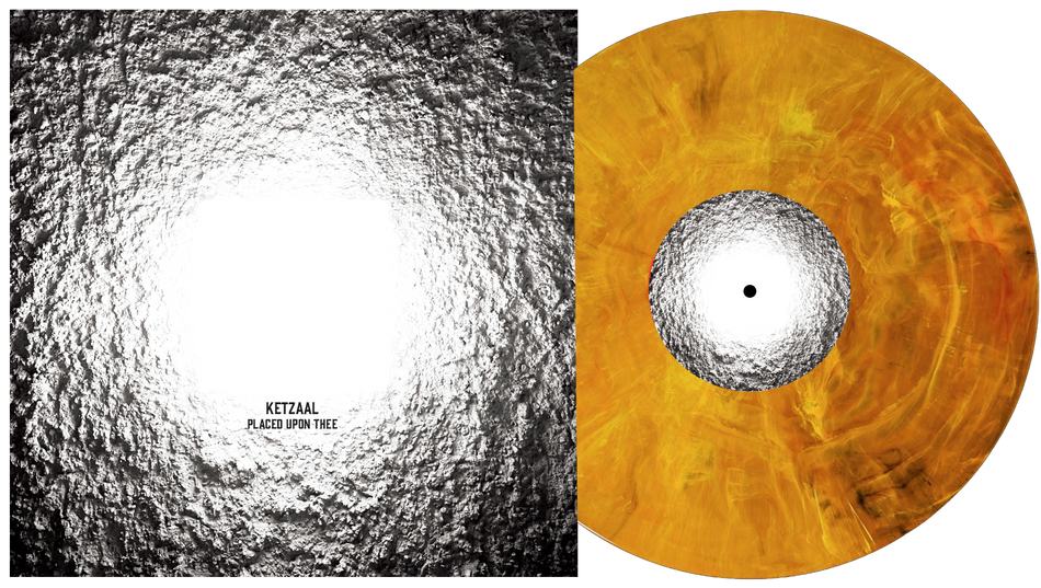 [DUR-R004] Ketzaal - Placed Upon Thee - Limited Edition Hi Melt "Fire" Vinyl